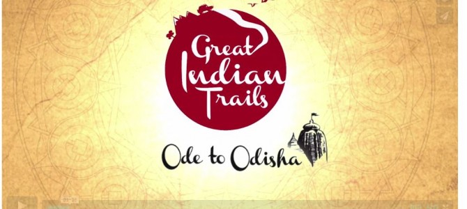 Ode to Odisha : An awesome documentary on Tourism and Travel, Don’t miss